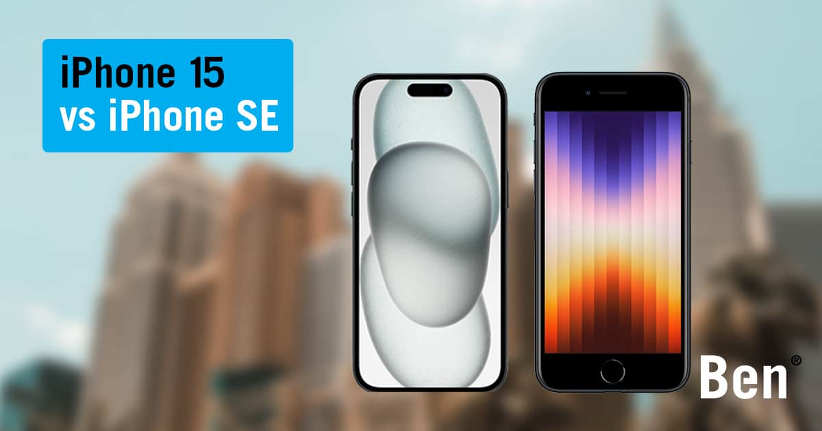 iPhone 15 vs iPhone SE welke past bij jou? Ben Blog
